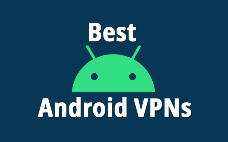 Best VPNs for Android